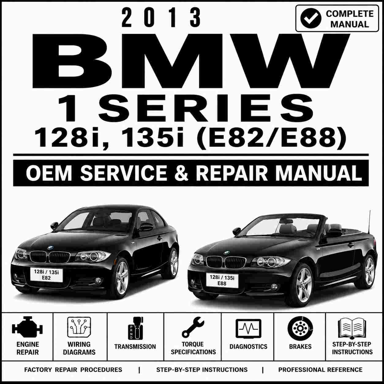 2013 BMW 1 Series 128i, 135i (E82/E88) Service and Repair Manual