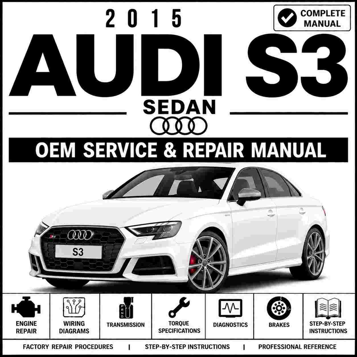2015 Audi S3 Sedan Service and Repair Manual