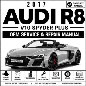 2017 Audi R8 V10 Spyder Plus Service and Repair Manual