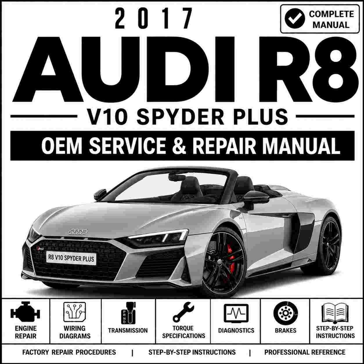 2017 Audi R8 V10 Spyder Plus Service and Repair Manual