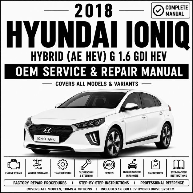 2018 Hyundai IONIQ Hybrid Service and Repair Manual (AE HEV 1.6L GDI)