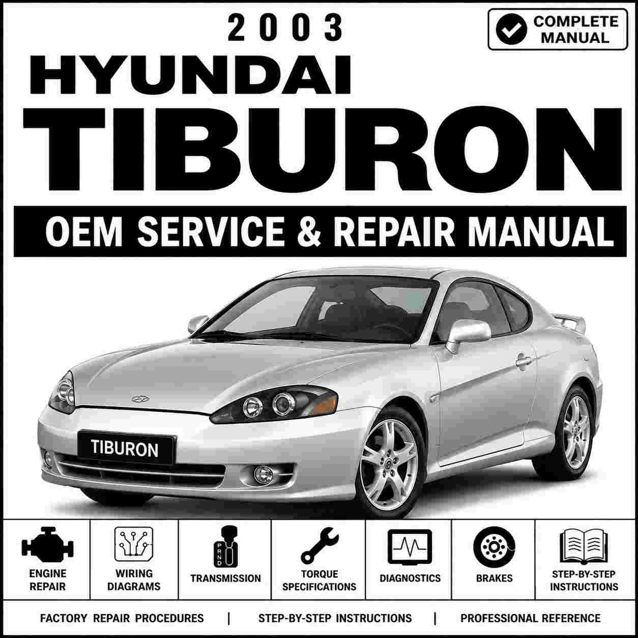 2003 Hyundai TIBURON (GK) G 2.7 DOHC Service and Repair Manual