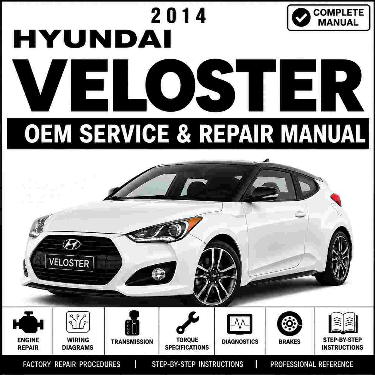2014 Hyundai VELOSTER (FS) G 1.6 T-GDI Service and Repair Manual