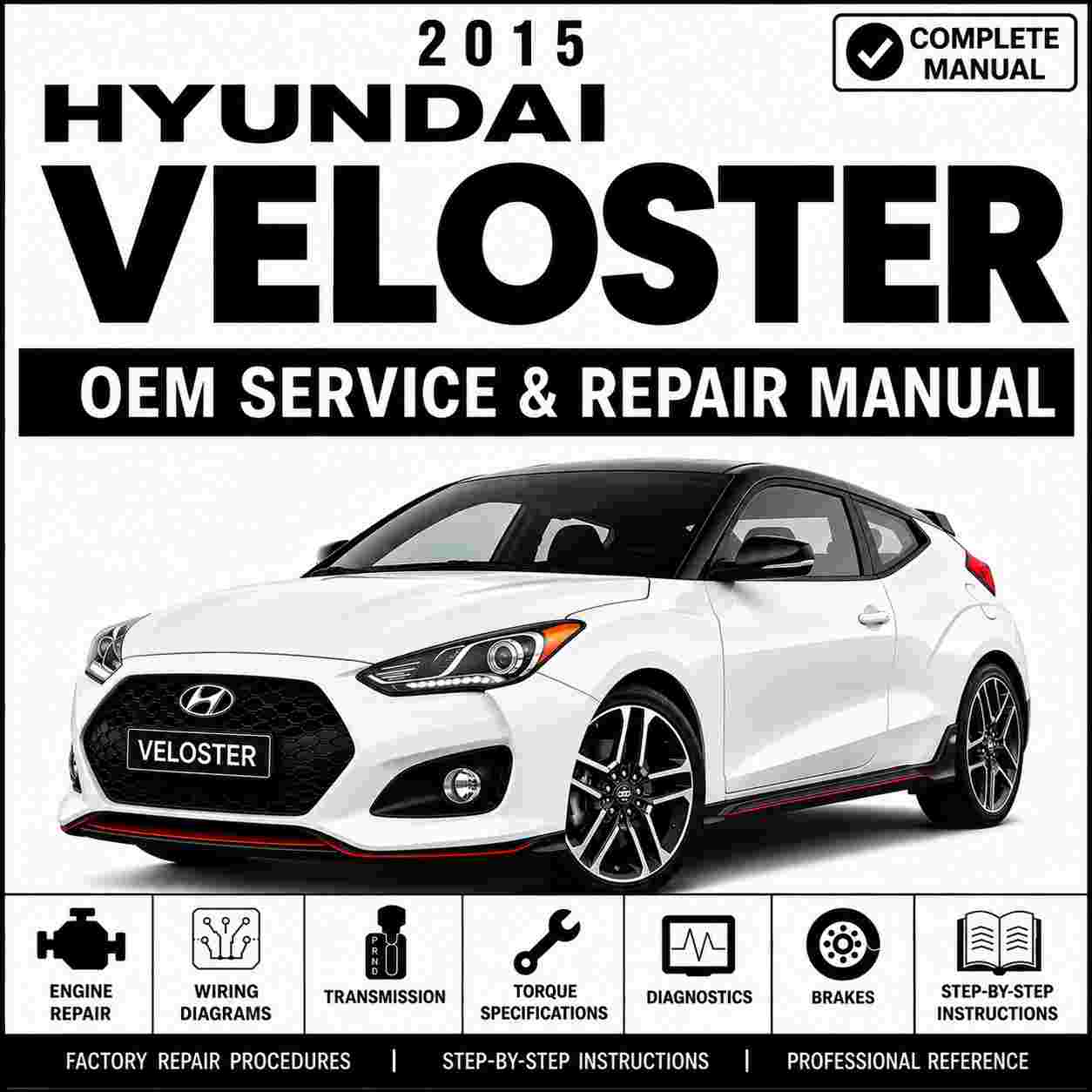 2015 Hyundai VELOSTER (FS) G 1.6 T-GDI Service and Repair Manual