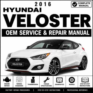 2016 Hyundai VELOSTER (FS) G 1.6 GDI Service and Repair Manual