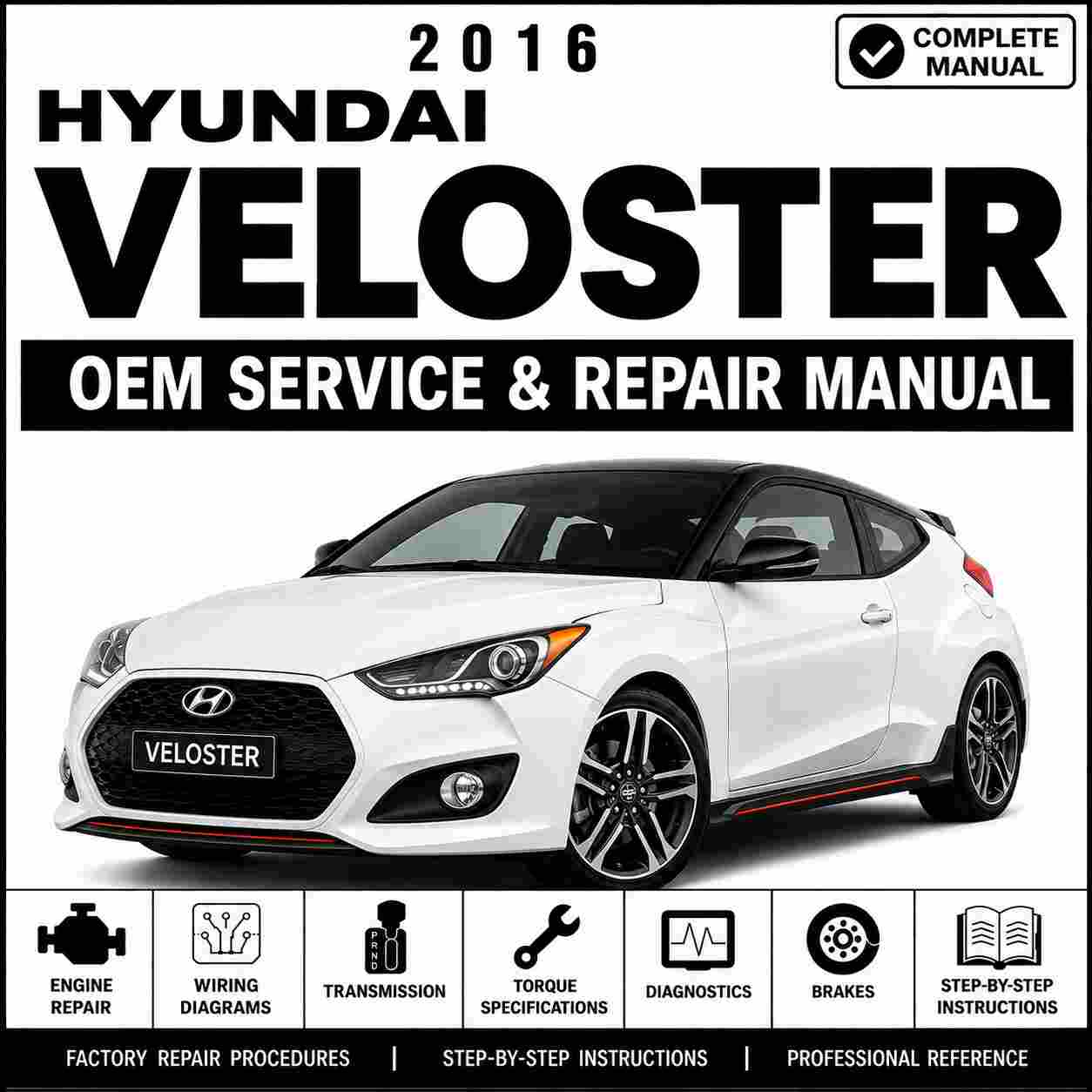 2016 Hyundai VELOSTER (FS) G 1.6 GDI Service and Repair Manual