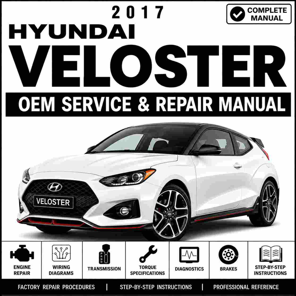 2017 Hyundai VELOSTER (FS) G 1.6 T-GDI Service and Repair Manual